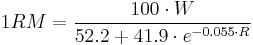 1RM = \frac{100 \cdot W}{52.2 %2B 41.9 \cdot e^{-0.055 \cdot R} }