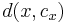 d(x,c_x)