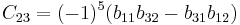 \ C_{23} = (-1)^{5}(b_{11}b_{32} - b_{31}b_{12})