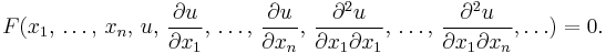 F(x_1, \, \ldots, \, x_n, \, u, \, \frac{\partial u}{\partial x_1}, \, \ldots, \, \frac{\partial u}{\partial x_n}, \, \frac{\partial^2 u}{\partial x_1 \partial x_1}, \, \ldots, \, \frac{\partial^2 u}{\partial x_1 \partial x_n}, \ldots) = 0.~