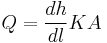 Q = \frac{dh}{dl}KA