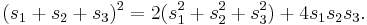 (s_1 %2B s_2 %2B s_3)^2 = 2(s_1^2 %2B s_2^2 %2B s_3^2) %2B 4s_1 s_ 2 s_ 3 .\,