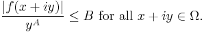 \frac{| f (x %2B i y) |}{y^{A}} \leq B \text{ for all } x %2B i y \in \Omega. \,