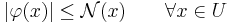 |\varphi(x)|\leq\mathcal{N}(x)\qquad\forall x \in U