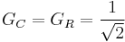 G_C = G_R = \frac{1}{\sqrt{2}}