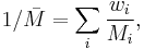  1/\bar{M} = \sum_i  \frac{{w_i}}{{M_i}} ,