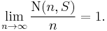 \lim_{n \to \infty} \frac{\text{N}(n,S)}{n} = 1.