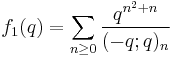 f_1(q) = \sum_{n\ge 0} {q^{n^2%2Bn}\over (-q;q)_{n}}