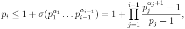 p_i\leq1%2B\sigma(p_1^{\alpha_1}\dots p_{i-1}^{\alpha_{i-1}})=1%2B\prod_{j=1}^{i-1}\frac{p_j^{\alpha_j%2B1}-1}{p_j-1},