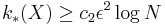 k_\ast(X) \geq c_2 \epsilon^2 \log N 