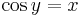  \cos y = x \, 