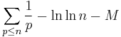 \sum_{p\le n}\frac1p -\ln\ln n-M