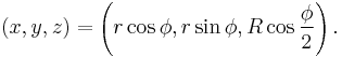 (x,y,z) = \left(r\cos\phi,r\sin\phi,R\cos\frac\phi2\right).