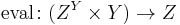 \mathrm{eval}\colon (Z^Y \times Y) \rightarrow Z