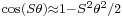 \scriptstyle \cos(S\theta)\approx 1-S^2\theta^2/2