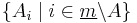 \{A_i \mid i \in \underline{m} \backslash A\}