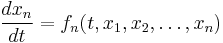 \frac{dx_n}{dt}=f_n(t,x_1,x_2,\ldots,x_n)