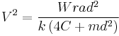 V^2=\frac{Wrad^2}{k \left(4C%2Bmd^2 \right)}