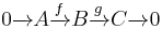 0\xrightarrow{}A\xrightarrow{f}B\xrightarrow{g}C\xrightarrow{} 0