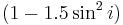 (1-1.5\sin^2 i)