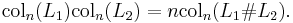 \mathrm{col}_n(L_1) \mathrm{col}_n(L_2) = n \mathrm{col}_n(L_1 \# L_2).