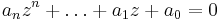 a_n z^n %2B \dots %2B a_1 z %2B a_0 = 0 \,