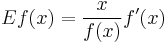 Ef(x) = \frac{x}{f(x)}f'(x)