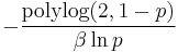 -\frac{\text{polylog}(2,1-p)}{\beta\ln p}