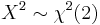 X^2 \sim \chi^2(2)\,