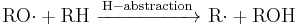 \mathrm{RO{\cdot} %2B RH \ \xrightarrow {H-abstraction} \ R{\cdot} %2B ROH \quad}