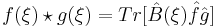 f(\xi )\star g(\xi )=Tr[\hat{B}(\xi )\hat{f}\hat{g}]