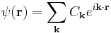 \psi(\bold{r}) = \sum_{\bold{k}} C_{\bold{k}} e^{i\bold{k}\cdot\bold{r}}