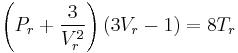 {\left(P_r %2B \frac{3}{V_r^2}\right)\left(3V_r-1\right) = 8T_r}