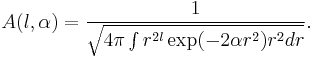 A(l,\alpha) = \frac{1}{\sqrt{ 4\pi\int  r^{2l} \exp(-2\alpha r^2) r^2 dr }}.