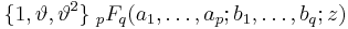 \{1, \vartheta, \vartheta^2\}\; {}_pF_q(a_1,\dots,a_p;b_1,\dots,b_q;z)