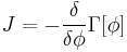 J=-{\delta\over\delta \phi}\Gamma[\phi]