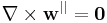 \nabla\times\mathbf{w}^{||}=\mathbf{0}