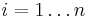 i = 1\ldots n