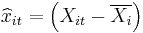 \widehat{x}_{it}=\left(  X_{it}-\overline{X_{i}}\right)  