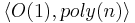 \langle O(1), poly(n) \rangle 