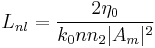 L_{nl} = \frac{2 \eta_0}{k_0 n n_2 |A_m|^2}