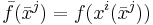 \bar{f}(\bar{x}^j) = f(x^i(\bar{x}^j))