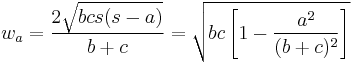 w_a = \frac{2 \sqrt{bcs(s-a)}}{b%2Bc} = \sqrt{bc\left[1- \frac{a^{2}}{(b%2Bc)^{2}}\right]}