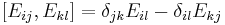 [ E_{ij}, E_{kl}] = \delta_{jk}E_{il}-  \delta_{il}E_{kj}