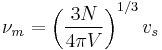 \nu_m = \left(\frac{3N}{ 4 \pi V }\right)^{1/3}v_s