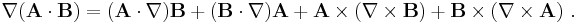  \nabla(\mathbf{A} \cdot \mathbf{B}) = (\mathbf{A} \cdot \nabla)\mathbf{B} %2B (\mathbf{B} \cdot \nabla)\mathbf{A} %2B \mathbf{A} \times (\nabla \times \mathbf{B}) %2B \mathbf{B} \times (\nabla \times \mathbf{A}) \ . 