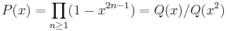 P(x) = \prod_{n\ge 1}(1-x^{2n-1}) = Q(x)/Q(x^2)