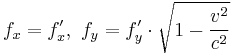 f_{x}=f'_{x},\ f_{y}=f'_{y}\cdot\sqrt{1-\frac{v^{2}}{c^{2}}}