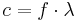 c = f \cdot \lambda