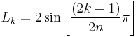 L_k = 2 \sin \left [\frac {(2k-1)}{2n} \pi \right ]